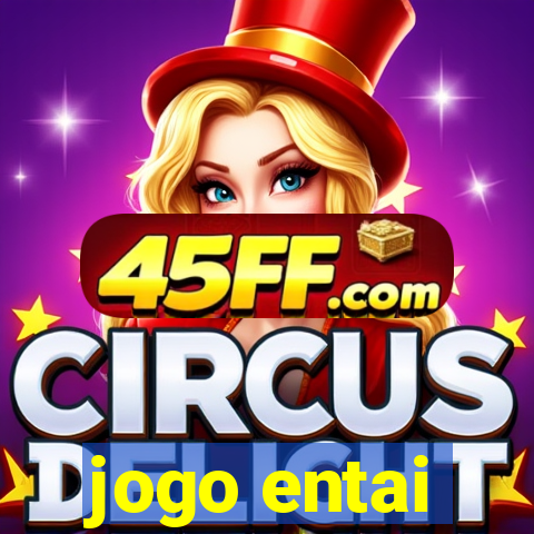 jogo entai